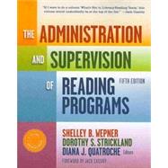 The Administration and Supervision of Reading Programs by Wepner, Shelley B.; Strickland, Dorothy S.; Quatroche, Diana J.; Cassidy, Jack, 9780807754801