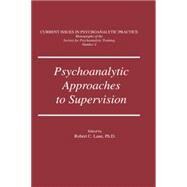 Psychoanalytic Approaches To Supervision by Lane,Robert C.;Lane,Robert C., 9781138004801