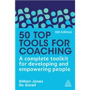 50 Top Tools for Coaching by Gillian Jones; Ro Gorell, 9781398624801