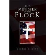 The Minister of the Flock by Motz, George, 9781441564801