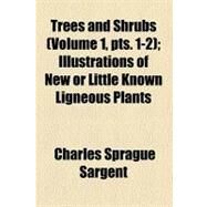 Trees and Shrubs by Sargent, Charles Sprague; Faxon, Charles Edward, 9781458944801