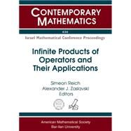 Infinite Products of Operators and Their Applications by Simeon Reich; Zaslavski, Alexander J., 9781470414801