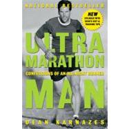 Ultramarathon Man : Confessions of an All-Night Runner by Karnazes, Dean (Author), 9781585424801