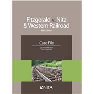 Fitzgerald v. Nita and Western Railroad Case File by Rose, Laurence M.; Rothschild, Frank D., 9781601564801