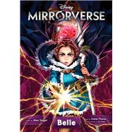 Disney Mirrorverse: Belle by Singer, Alex; Flores, Irene; Apple, Jan, 9781974734801