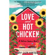 Love and Hot Chicken by Mary Liza Hartong, 9780063304802