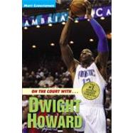 On the Court with...Dwight Howard by Christopher, Matt; Peters, Stephanie, 9780316084802