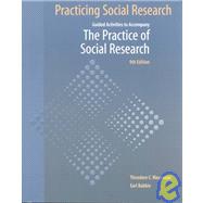 Practicing Social Research : Guided Activities by BABBIE, 9780534574802