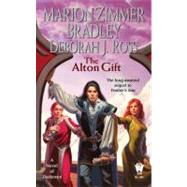 The Alton Gift by Bradley, Marion Zimmer; Ross, Deborah J., 9780756404802