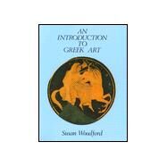 An Introduction to Greek Art by Woodford, Susan, 9780801494802