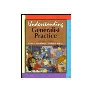 Understanding Generalist Practice by Kirst-Ashman, Karen K.; Hull, Jr., Grafton H., 9780830414802