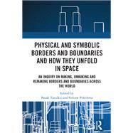 Physical and Symbolic Borders and Boundaries and How They Unfold in Space by Basak Tanulku, 9781003354802