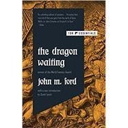 Dragon Waiting by Ford, John M, 9781250794802