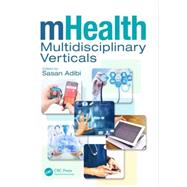 mHealth Multidisciplinary Verticals by Adibi; Sasan, 9781482214802