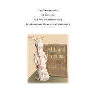 The Proceedings of the 19th International Humanities Conference by A & E Conference; Bennett, George; Kherdian, David; Elliott, Debbie; Bloor, Robin, 9781502314802