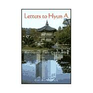 Letters to Hyun A : Bridging Two Cultures by Chi Sun Rhee; Elizabeth Ulrich Hoobler; Kyung Sook Lee, 9781570874802