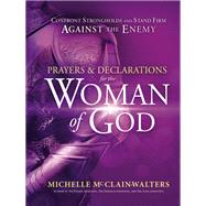Prayers & Declarations for the Woman of God by Mcclain-Walters, Michelle, 9781629994802