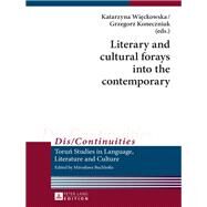Literary and Cultural Forays into the Contemporary by Wieckowska, Katarzyna; Koneczniak, Grzegorz, 9783631674802