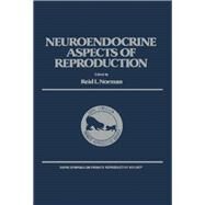 Neuroendocrine Aspects of Reproduction: A Volume in Orprc Symposia on Primate Reproductive Biology Series by Norman, Reid L., 9780125214803