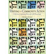 Writing and Community Action  A Service-Learning Rhetoric with Readings by Deans, Thomas, 9780321094803
