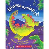 Dinosaurumpus! by Mitton, Tony; Parker-Rees, Guy, 9780545694803