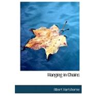 Hanging in Chains by Hartshorne, Albert, 9780554814803