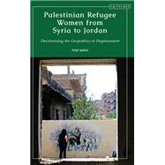 Palestinian Refugee Women from Syria to Jordan by Afaf Jabiri, 9780755644803