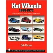 Hot Wheels, 1968-1972 : Includes the Gran Tores History and Pictures by Parker, Bob, 9780764314803