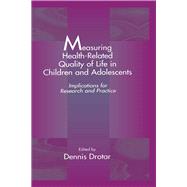 Measuring Health-Related Quality of Life in Children and Adolescents by Drotar, Dennis, 9780805824803