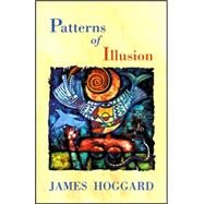Patterns of Illusion by Hoggard, James, 9780930324803