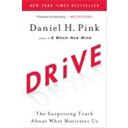 Drive : The Surprising Truth about What Motivates Us by Pink, Daniel H., 9781594484803