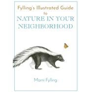 Fylling's Guide to Nature in Your Neighborhood by Fylling, Marni, 9781597144803
