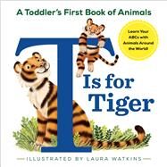 T Is for Tiger by Watkins, Laura, 9781641524803