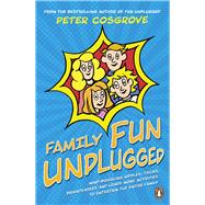 Family Fun Unplugged by Cosgrove, Peter, 9781844884803