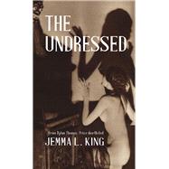 The Undressed by King, Jemma L., 9781909844803