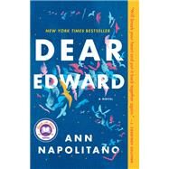 Dear Edward A Novel by Napolitano, Ann, 9781984854803