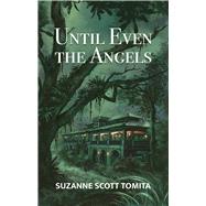 Until Even The Angels by Tomita, Suzanne Scott, 9789815204803