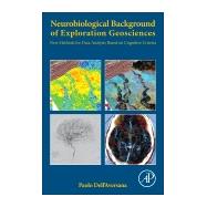Neurobiological Background of Exploration Geosciences by Dell'aversana, Paolo, 9780128104804