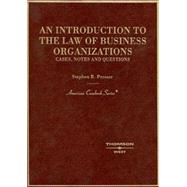 An Introduction to the Law of Business Organizations: Cases, Notes, And Questions by Presser, Stephen B., 9780314154804