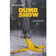 Dumb Show by Penhall, Joe, 9780413774804