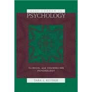 Your Career in Psychology Clinical and Counseling Psychology by Kuther, Tara L., 9780534174804