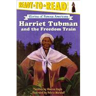 Harriet Tubman and the Freedom Train Ready-to-Read Level 3 by Gayle, Sharon; Marshall, Felicia, 9780689854804