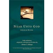 Near Unto God: Daily Meditations Adapted for Contemporary Christians by James C. Schaap by KUYPER ABRAHAM, 9780932914804
