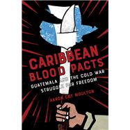 Caribbean Blood Pacts by Aaron Coy Moulton, 9781501784804