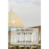 In Search of Truth by Al Huda, Bint, 9781502534804