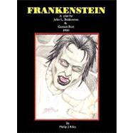 Frankenstein - a Play by Riley, Philip J.; Balderston, John L.; Fort, Garrett, 9781593934804