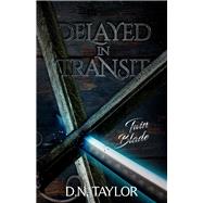 Delayed In Transit Twin Blade by Taylor, D.N., 9781667804804