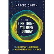 The One Thing You Need to Know 21 Key Scientific Concepts of the 21st Century by Chown, Marcus, 9781789294804