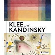 Klee and Kandinsky Neighbors, Friends, Rivals by Endicott Barnett, Vivian; Baumgartner, Michael; Hoberg, Annegret; Hopfengart, Christine, 9783791354804