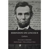 Herndon on Lincoln by Herndon, William H.; Wilson, Douglas L.; Davis, Rodney O., 9780252084805